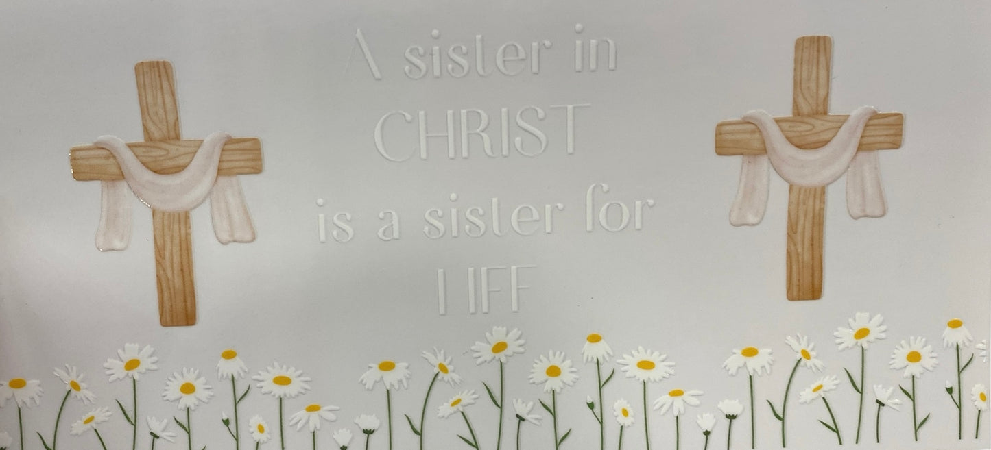 A Sister in Christ Tumbler or Glass Can UV DTF wrap