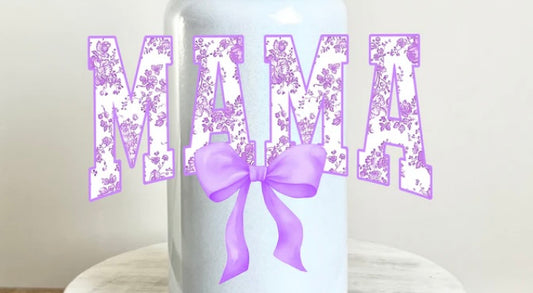 MAMA Tumbler or Glass Can UV DTF decal - MUST BUY CUP