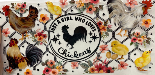 Just a Girl who Loves Chickens Tumbler or Glass Can UV DTF wrap - MUST BUY CUP