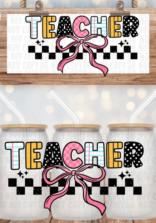 Teacher Bow Tumbler or Glass Can UV DTF wrap - MUST BUY CUP