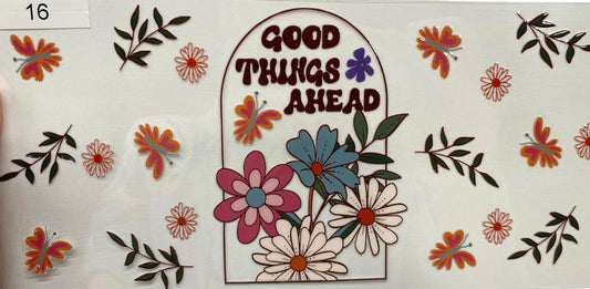 Good things Ahead Tumbler or Glass Can UV DTF wrap - MUST BUY CUP