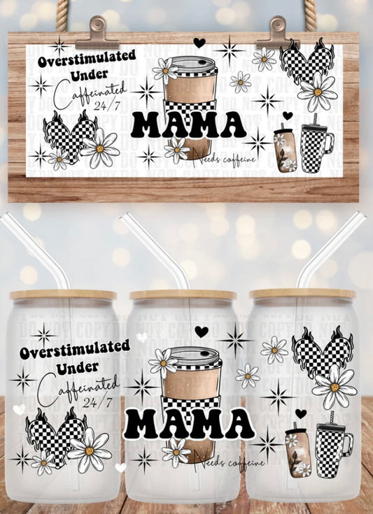 Overstimulated under Caffeinated Tumbler or Glass Can UV DTF wrap - MUST BUY CUP