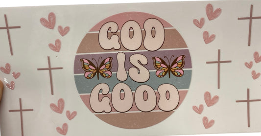 God is Good Tumbler or Glass Can UV DTF wrap - MUST BUY CUP