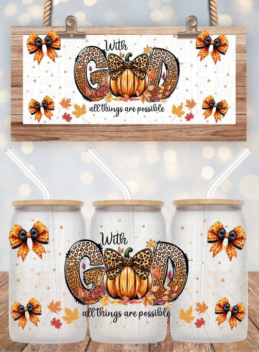 With God Fall Tumbler or Glass Can UV DTF wrap - MUST BUY CUP