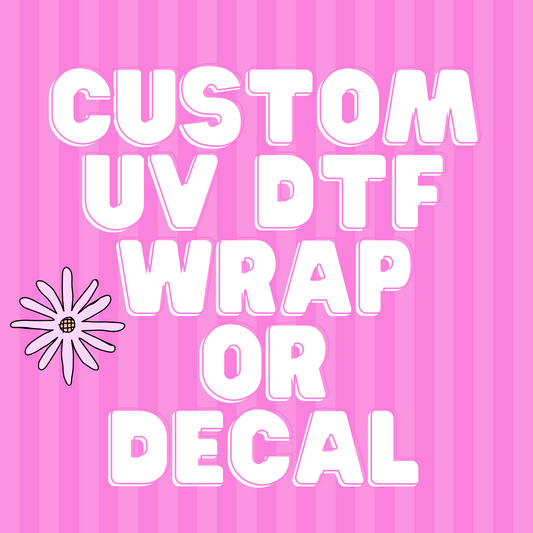 Custom Design Tumbler or Glass Can UV DTF wrap