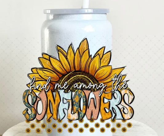 Among the Sunflowers Tumbler or Glass Can UV DTF decal - MUST BUY CUP
